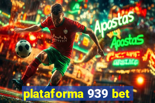 plataforma 939 bet